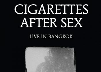 วงดีที่ต้องดูอีก! “Cigarettes After Sex” คัมแบ็ก เปิดเอเชียทัวร์ในไทย 13 พ.ย. นี้