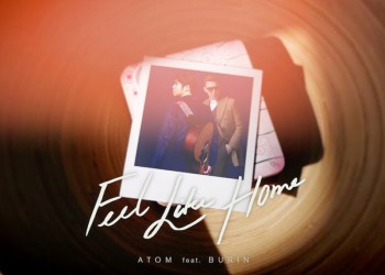 เมื่อความรัก เป็นได้ทุกอย่าง Feel Like Home : Atom ชนกันต์ feat. Burin Boonvisut